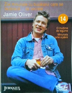 Jamie Oliver - Zile minunate cu bucatarul..., volumul 14. O multime de legume. Minunata lume a painii