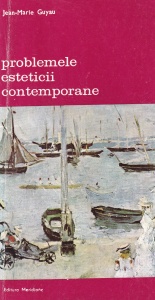 Jean-Marie Guyau - Problemele esteticii contemporane