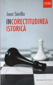 Jean Sevillia - Incorectitudinea istorica