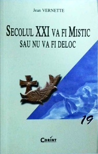 Jean Vernette - Secolul XXI va fi mistic sau nu va fi deloc