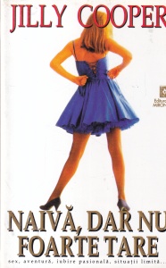 Jilly Cooper - Naiva, dar nu foarte tare
