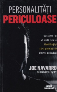 Joe Navarro, Tony Sciarra Poynter - Personalitati periculoase. Fost agent FBI va arata cum sa identificati și sa va protejati de oamenii periculosi