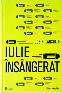 Joe R. Lansdale - Iulie insangerat