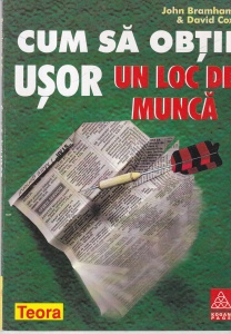 John Bramham, David Cox - Cum sa obtii usor un loc de munca