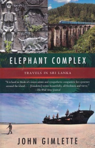 John Gimlette - Elephant Complex. Travels in Sri Lanka
