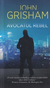 John Grisham - Avocatul rebel