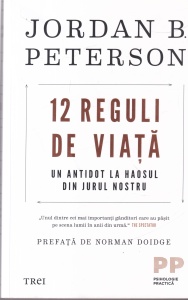 Jordan B. Peterson - 12 reguli de viata. Un antidot la haosul din jurul nostru