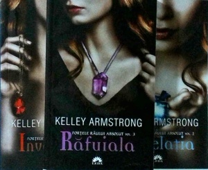 Kelley Armstrong - Fortele raului absolut, 3 volume: Invocarea. Revelatia. Rafuiala