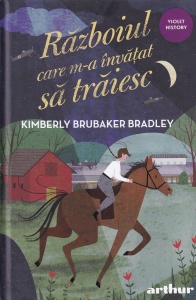 Kimberly Brubaker Bradley - Razboiul care m-a invatat sa traiesc