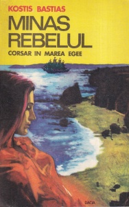Kostis Bastias - Minas Rebelul. Corsar in Marea Egee