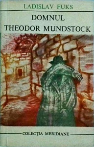 Ladislav Fuks - Domnul Theodor Mundstock