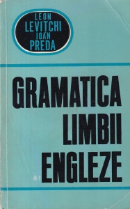 Leon Levitchi, Ioan Preda - Gramatica limbii engleze (1967)