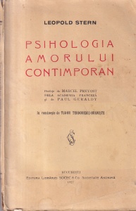 Leopold Stern - Psihologia amorului contimporan. Prefete de Marcel Prevost si de Paul Geraldy. In romaneste de Tudor Teodorescu-Braniste (1927)