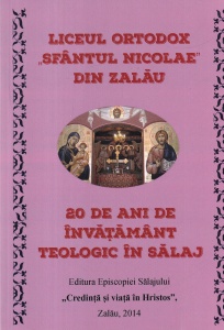 Liceul Ortodox Sfantul Nicolae din Zalau. 20 de ani de invatamant teologic in Salaj