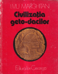 Liviu Marghitan - Civilizatia geto-dacilor (coperti cartonate)