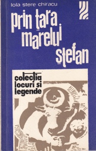 Lola Stere Chiracu - Prin tara Marelui Stefan