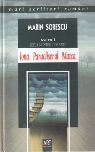 Marin Sorescu - Teatru, volumul 1: Setea muntelui de sare. Iona. Paracliserul. Matca