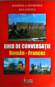 Marinela Mitrenga, Ana Coltea - Ghid de conversatie roman-francez - Img 1