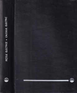 Martin Bercovici, Arie A. Arie, Alexandru Poeata - Retele electrice. Calculul electric