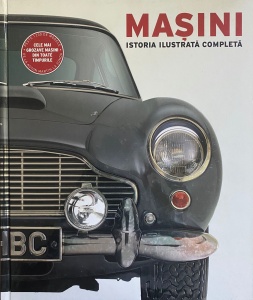 Masini. Istoria ilustrata completa