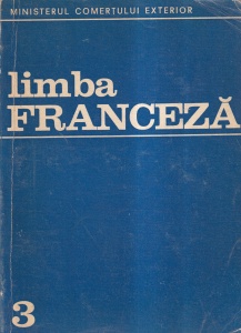 Matei Cristescu, Sabina Osman, Gheorghe Mircea - Limba franceza, volumul 3