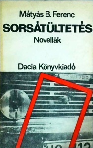 Matyas B. Ferenc - Sorsatultetes.Novellak - Img 1