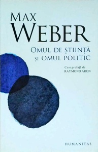Max Weber - Omul de stiinta si omul politic - Img 1