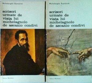 Michelangelo Buonarroti - Scrisori. Urmate de viata lui Michelangelo de Ascanio Condivi, 2 volume