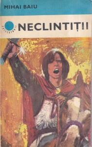 Mihai Baiu - Neclintitii