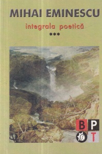 Mihai Eminescu - Integrala poetica, volumul 3: Postume (1877-1887). Repere critice