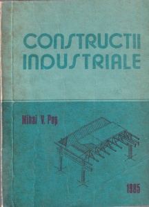 Mihai V. Pop - Constructii industriale