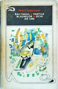 Mihail Sadoveanu - Baltagul. Pastile blajinilor. Ochi de urs - Img 1