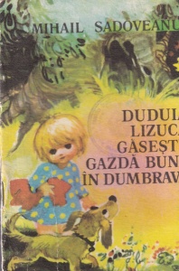 Mihail Sadoveanu - Duduia Lizuca gaseste gazda buna in dumbrava (text prescurtat)