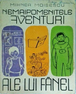 Mihnea Moisescu - Nemaipomenitele aventuri ale lui Fanel