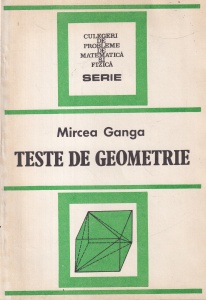 Mircea Ganga - Teste de geometrie