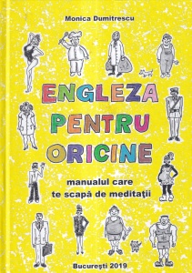 Monica Dumitrescu - Engleza pentru oricine. Manualul care te scapa de meditatii