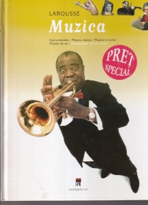 Muzica. Instrumentele / Muzica clasica / Muzica in lume / Muzica de azi / Enciclopedia pentru tineri