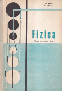 N. Hangea, N. Stanescu - Fizica. Manual pentru anul I licee