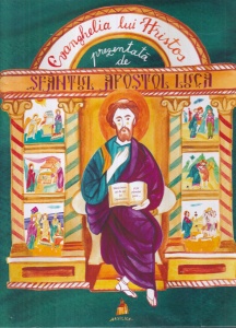 Narcisa-Mihaela Cada - Evanghelia lui Hristos prezentata de Sfantul Apostol Luca. Cu ilustratii de Corina Petre