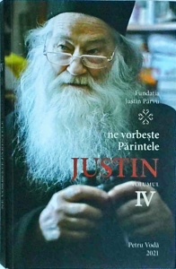 Ne vorbeste Parintele Justin, volumul 4