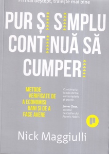 Nick Maggiulli - Pur si simplu continua sa cumperi. Metode verificate de a economisi bani si de a face avere