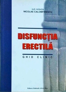Nicolae Calomfirescu - Disfunctia erectila. Ghid clinic