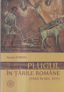 Nicolae Edroiu - Plugul in Tarile Romane (pana in sec. XVIII)