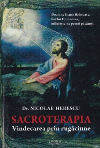 Nicolae Herescu - Sacroterapia. Vindecarea prin rugaciune