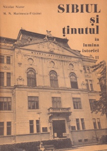 Nicolae Nistor, M. N. Marinescu-Frasinei - Sibiul si tinutul in lumina istoriei, volumul II