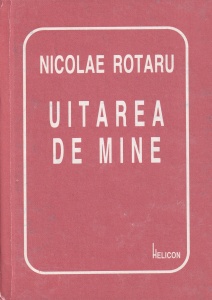 Nicolae Rotaru - Uitarea de mine