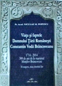 Niculae M. Popescu - Viata si faptele Domnului Tarii Romanesti Constantin Voda Brancoveanu