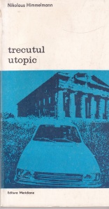 Nikolaus Himmelmann - Trecutul utopic. Arheologia si cultura moderna