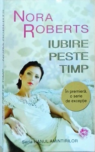 Nora Roberts - Iubire peste timp
