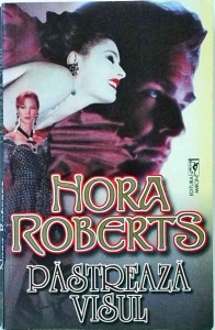 Nora Roberts - Pastreaza visul